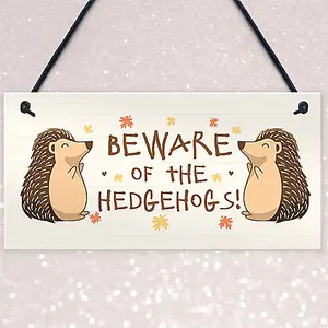 BEWARE OF THE HEDGEHOGS Funny Garden Sign Hedgehog Sign Family Gift Home Decor Plaque