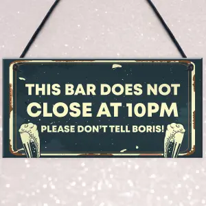 Novelty Bar Sign DOES NOT CLOSE AT 10PM Bar Pub Garden Sign Home Decor