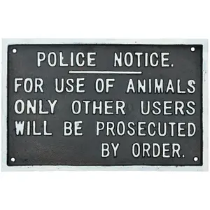 Police Notice For Use of Animals Only Cast Iron Sign Plaque Wall Fence Gate Door