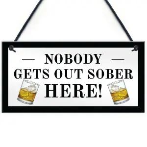 Funny Home Bar Sign Nobody Gets Out Sober Plaque Pub Garden Sign Gift