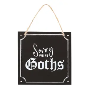 Something Different Sorry Were Goths Hanging Sign Black/White (One Size)