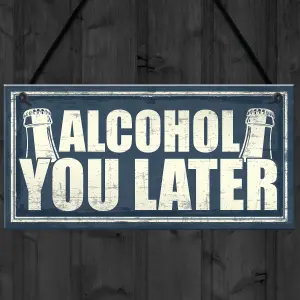 Red Ocean Funny You Later Gift Bar Sign Vodka Gin Garden Pub Man Cave Plaque Friendship Gifts