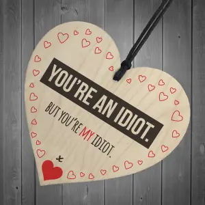 Red Ocean You're My Idiot Novelty Wooden Hanging Heart Plaque