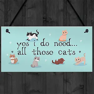 Red Ocean Cat Sign for Your Home Yes I Do Need All These Cats Perfect Birthday Gift for Cat Lovers Cat Signs Cat Gifts