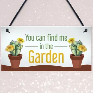 Funny Garden Sign Find Me In The Garden Plaque Hanging Door Sign Family Gift