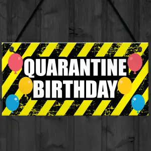 Quarantine Birthday Decoration Hanging Plaque Gift For Him Gift For Her Keepsake