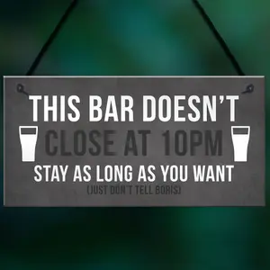 Funny Bar Sign DOESNT CLOSE AT 10 Home Bar Pub Garden Sign Home Decor