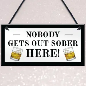 Funny Home Bar Sign Nobody Gets Out Sober Plaque Pub Garden Sign Gift