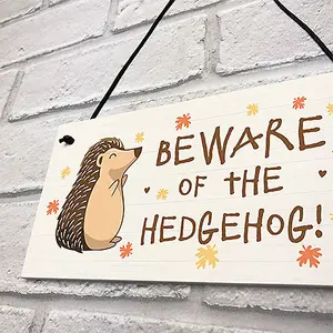 BEWARE OF THE HEDGEHOG Funny Garden Sign Hedgehog Sign Family Gift Home Decor Plaque