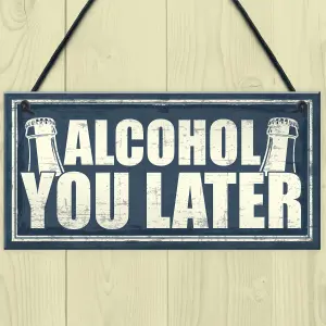 Red Ocean Funny You Later Gift Bar Sign Vodka Gin Garden Pub Man Cave Plaque Friendship Gifts