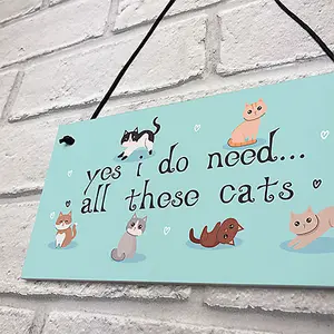 Red Ocean Cat Sign for Your Home Yes I Do Need All These Cats Perfect Birthday Gift for Cat Lovers Cat Signs Cat Gifts