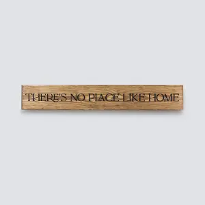 Peak Heritage Engraved Wooden Sign 60cm - There's No Place Like Home