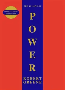 The 48 Laws Of Power: Robert Greene (The Modern Machiavellian Robert Greene)