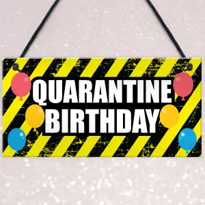 Quarantine Birthday Decoration Hanging Plaque Gift For Him Gift For Her Keepsake