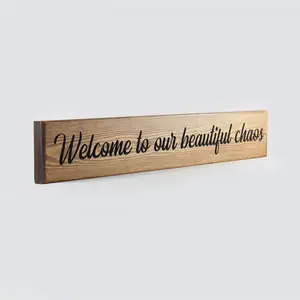 'Welcome to our Beautiful Chaos' Pine Sign 60cm