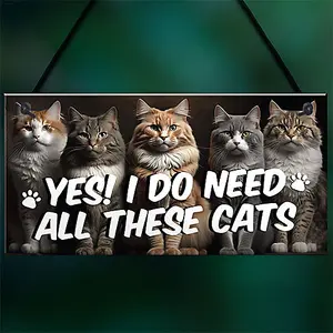 Red Ocean Funny Cat Gifts For Cat Lovers Gift For Women YES I DO NEED ALL THESE CATS Home Decor Animal Sign Pet Gifts