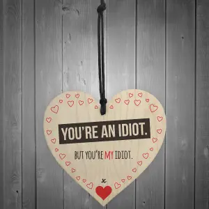 Red Ocean You're My Idiot Novelty Wooden Hanging Heart Plaque