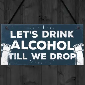 Red Ocean Lets Drink Till We Drop Funny Gin Vodka Gift Man Cave Home Bar Hanging Plaque Pub Sign