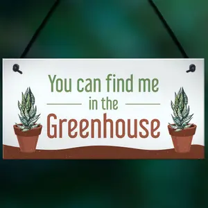 Funny Greenhouse Sign Find Me In The Greenhouse Plaque Hanging Door Sign Family Gift