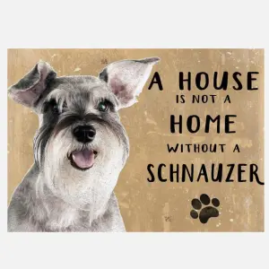 20cm metal 'A House is not a Home without a Schnauzer' hanging sign