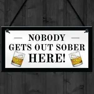 Funny Home Bar Sign Nobody Gets Out Sober Plaque Pub Garden Sign Gift