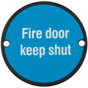 Fire Door Keep Shut Sign 64mm Fixing Centres 76mm Dia Matt Black