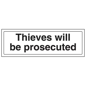 Thieves Will Be Prosecuted Door Sign Adhesive Vinyl - 300x100mm (x3)