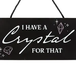 Something Different I Have A Crystal For That Hanging Sign Black/White (One Size)