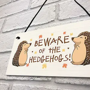 BEWARE OF THE HEDGEHOGS Funny Garden Sign Hedgehog Sign Family Gift Home Decor Plaque