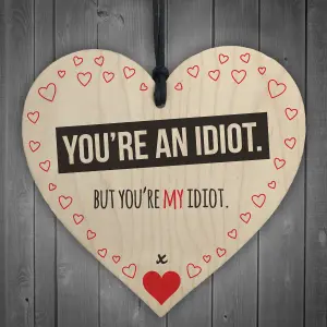 Red Ocean You're My Idiot Novelty Wooden Hanging Heart Plaque