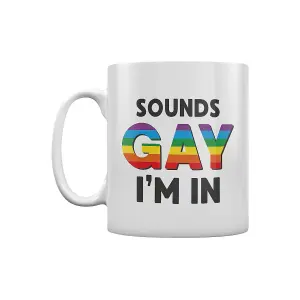 Grindstore Sounds Gay, Im In Mug White (One Size)