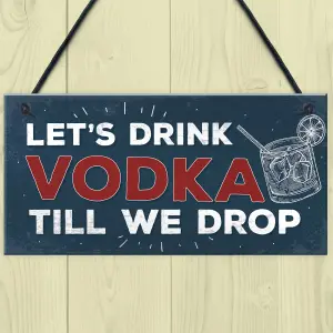 Red Ocean Lets Drink Vodka Till We Drop Funny Gift Man Cave Home Bar Hanging Plaque Pub Sign Gift