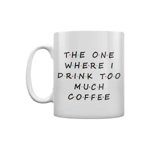 Grindstore The One Where I Drink Too Much Coffee Mug White/Black (One Size)