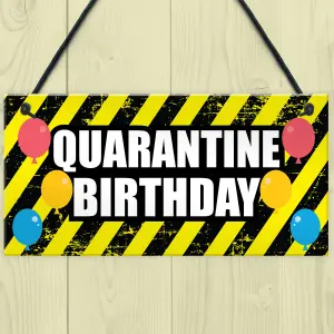 Quarantine Birthday Decoration Hanging Plaque Gift For Him Gift For Her Keepsake