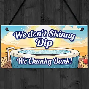 Red Ocean Funny Skinny Dip Chunky Dunk Hot Tub Sign Hanging Shed Summerhouse Sign Hot Tub Accessories Home Decor Gift