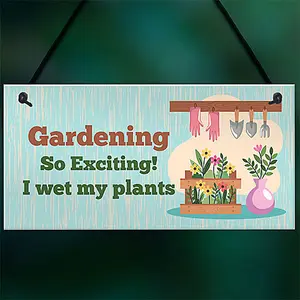 Red Ocean Gardening Plaque - 'So Exciting I Wet My Plants' - Funny Novelty Garden Shed Sign - Gardener Gifts