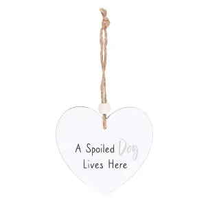 Something Different A Spoiled Dog Lives Here Hanging Sentiment Sign White (One Size)