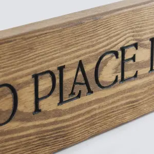 Peak Heritage Engraved Wooden Sign 60cm - There's No Place Like Home