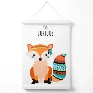 Be Curious Fox Tribal Animal Quote Poster with Hanger / 33cm / White