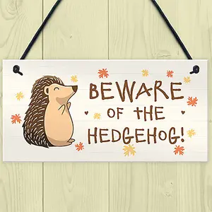 BEWARE OF THE HEDGEHOG Funny Garden Sign Hedgehog Sign Family Gift Home Decor Plaque