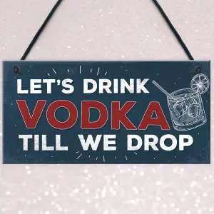 Red Ocean Lets Drink Vodka Till We Drop Funny Gift Man Cave Home Bar Hanging Plaque Pub Sign Gift