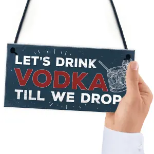 Red Ocean Lets Drink Vodka Till We Drop Funny Gift Man Cave Home Bar Hanging Plaque Pub Sign Gift