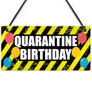 Quarantine Birthday Decoration Hanging Plaque Gift For Him Gift For Her Keepsake