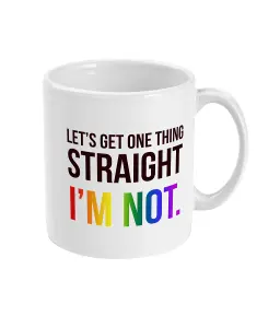 11oz Ceramic Pride Mug Lets get one thing straight