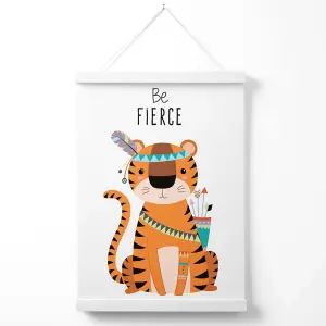 Be Fierce Tiger Tribal Animal Quote Poster with Hanger / 33cm / White