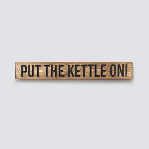 Peak Heritage Engraved Wooden Sign 60cm - Put The Kettle On