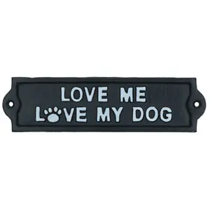 Love Me Love My Dog Sign Plaque Cast Iron Garden House Wall Fence Gate Door