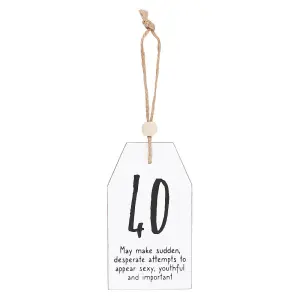 Something Different Milestone 40th Birthday Hanging Sentiment Sign White/Black (One Size)