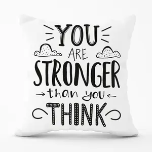 You Are Stronger Than You Think Cushions 60cm x 60cm