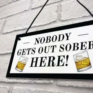 Funny Home Bar Sign Nobody Gets Out Sober Plaque Pub Garden Sign Gift